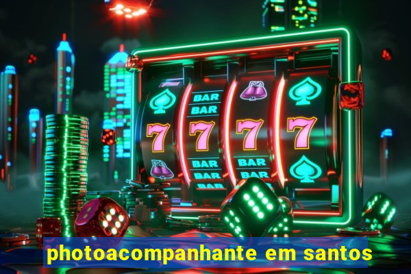 photoacompanhante em santos